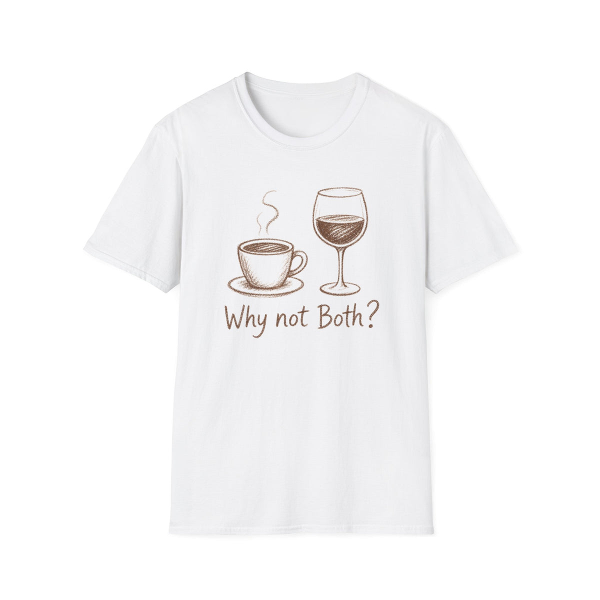 Why Not Both? T-Shirt