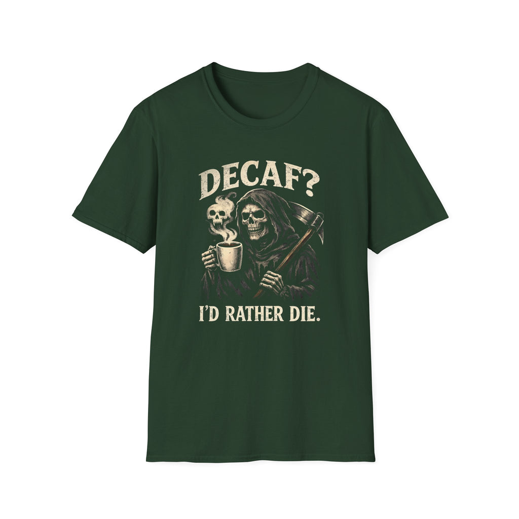Decaf? T-Shirt