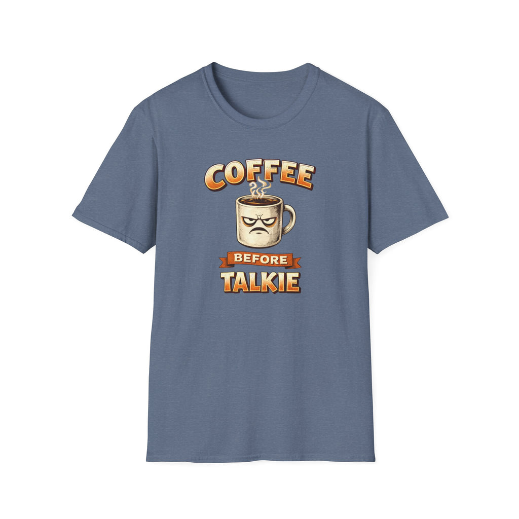 Coffee Before Talkie T-Shirt