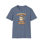 Coffee Before Talkie T-Shirt