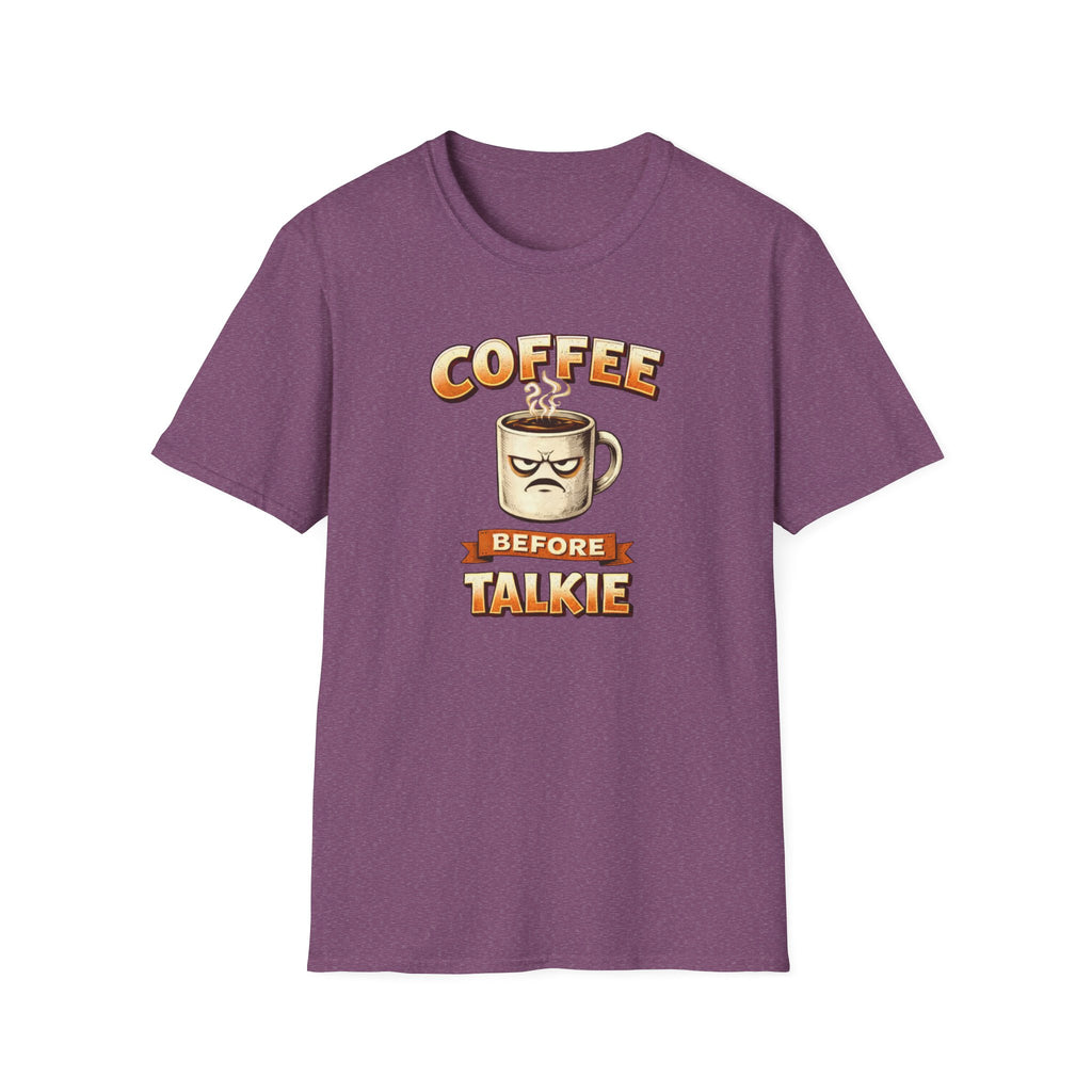 Coffee Before Talkie T-Shirt