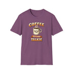 Coffee Before Talkie T-Shirt