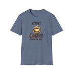 First Coffee Then We See T-Shirt
