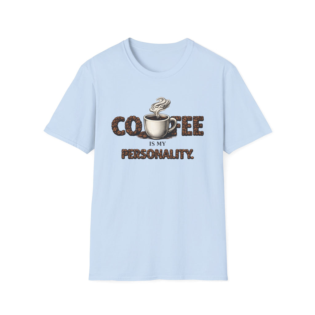 Coffee is My Personality T-Shirt