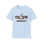 Coffee is My Personality T-Shirt