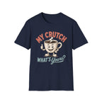 My Crutch T-Shirt