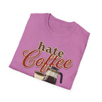 Hate Coffee T-Shirt