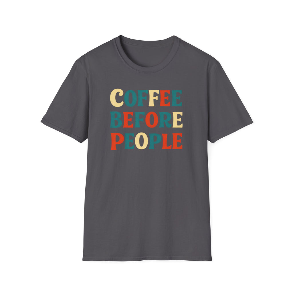 Coffee Before People T-Shirt