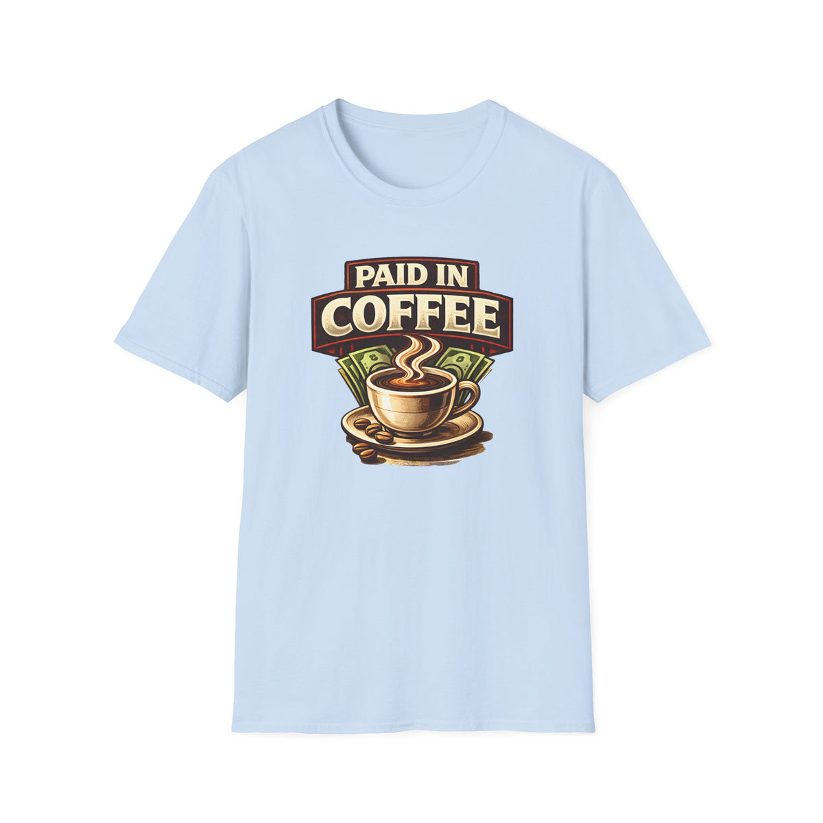 Paid in Coffee T-Shirt