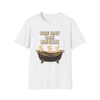 The Day Can Begin T-Shirt