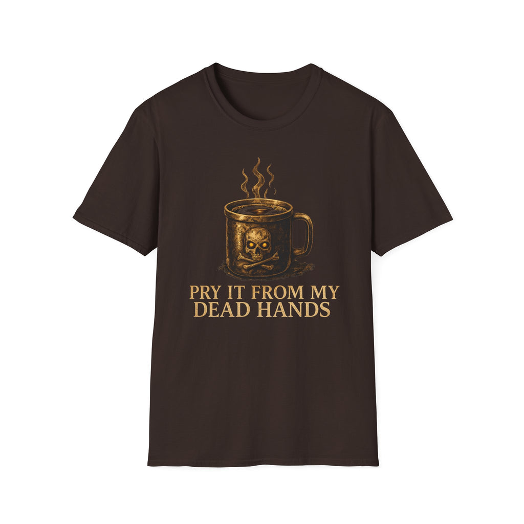 Pry It From My Dead Hands T-Shirt