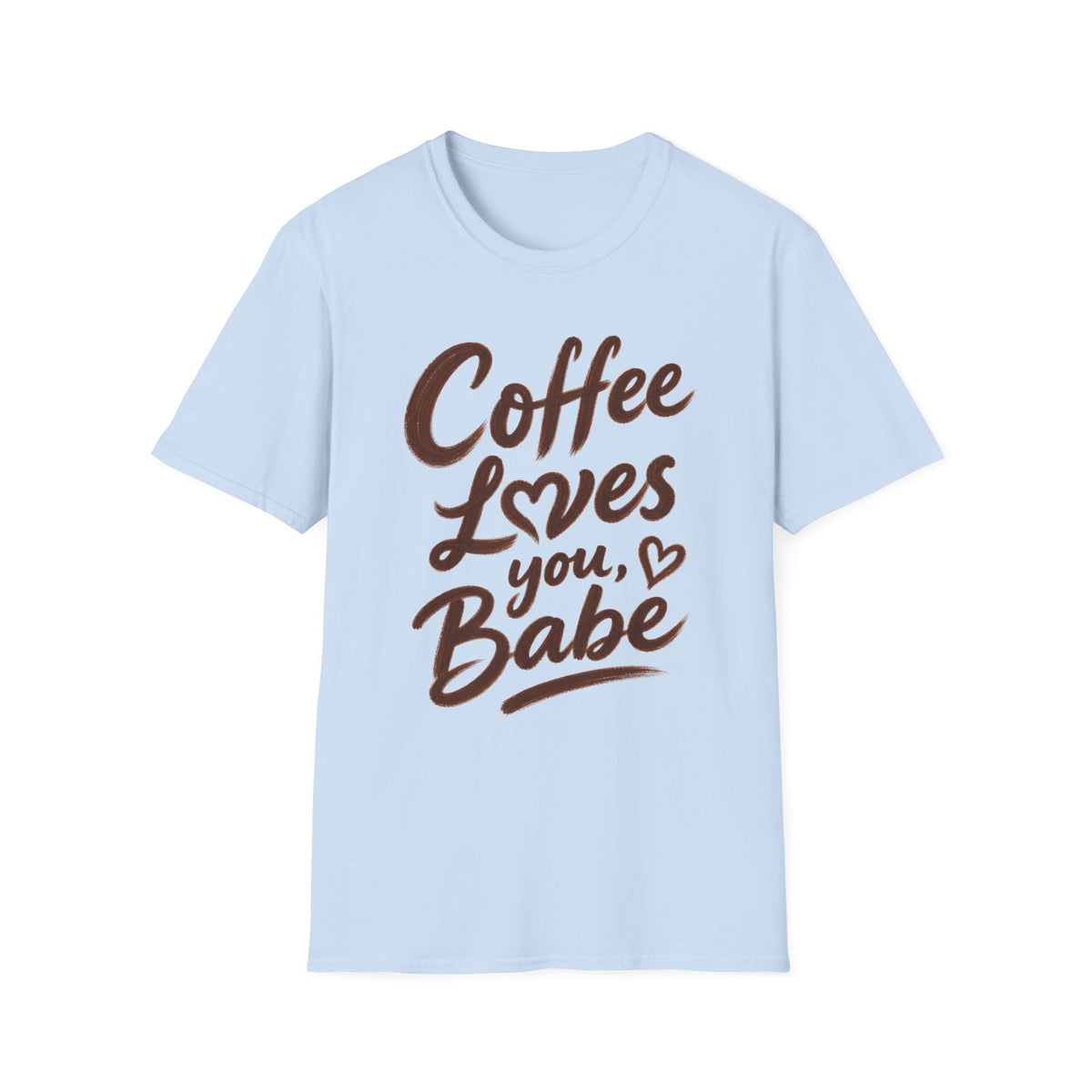 Coffee Loves You, Babe T-Shirt
