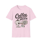 Coffee Breath T-Shirt