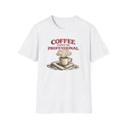 Coffee Makes Me Professionial T-Shirt