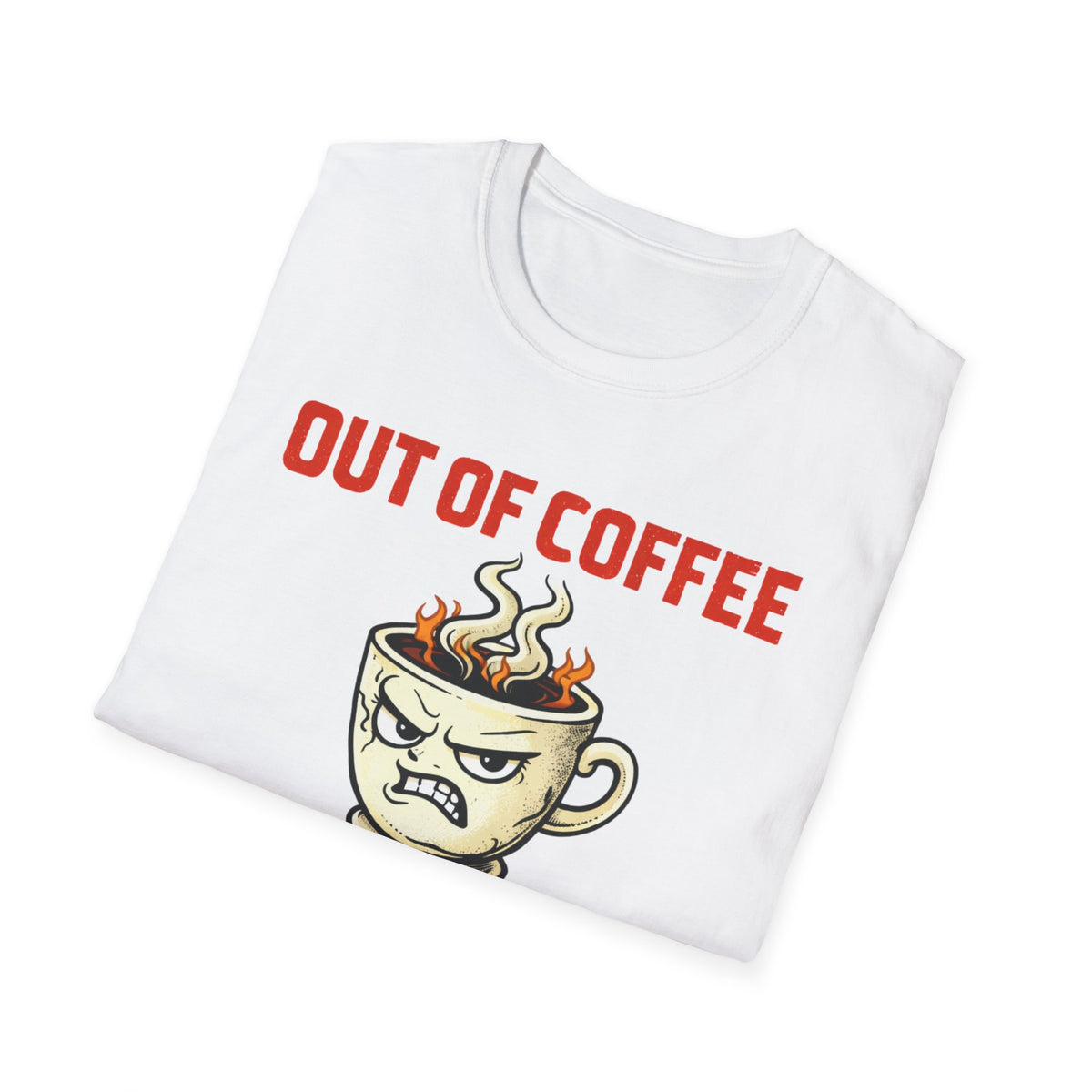 Out of Coffee T-Shirt