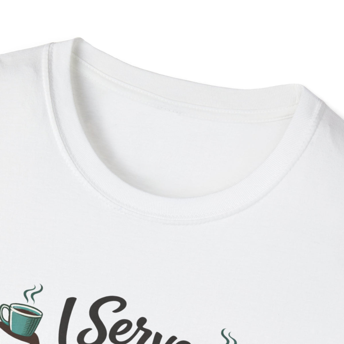 I Serve Coffee T-Shirt