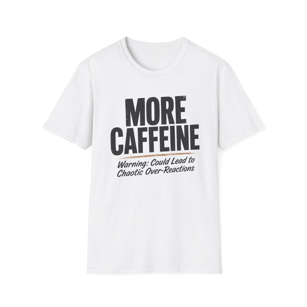 More Caffeine T-Shirt