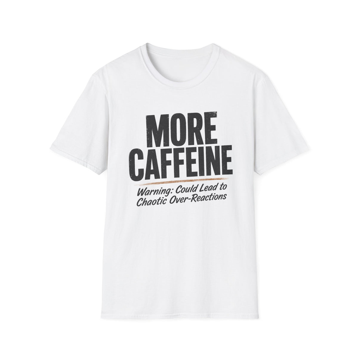 More Caffeine T-Shirt