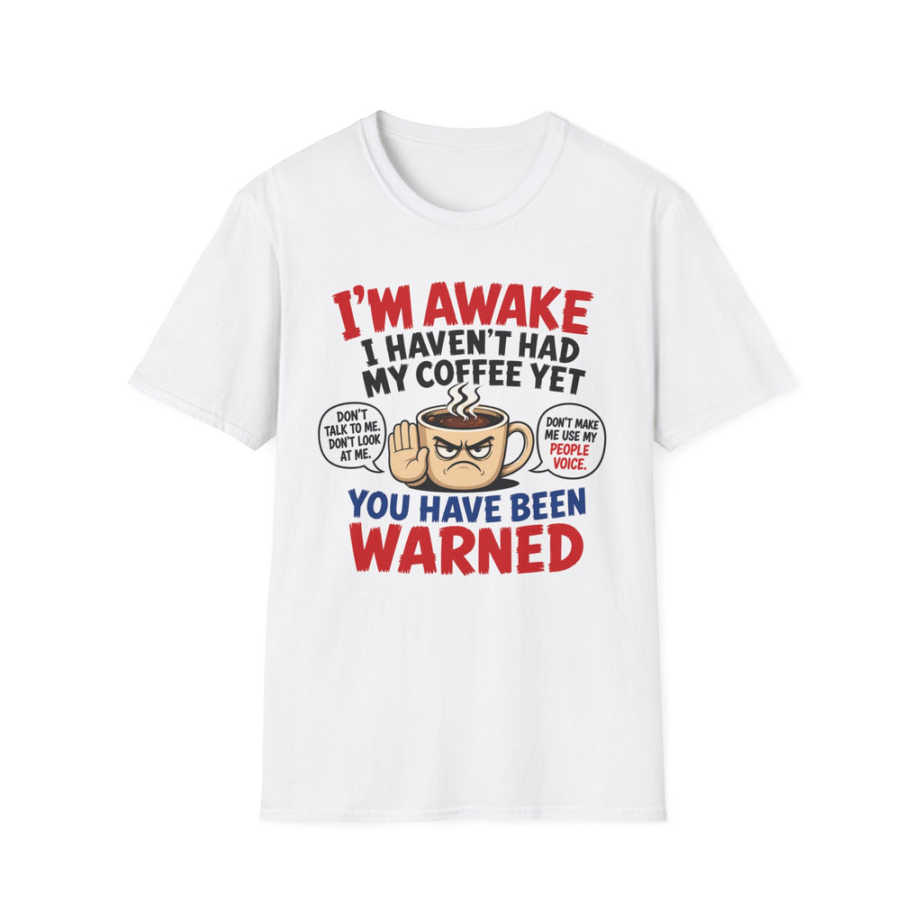 You Have Been Warned T-Shirt
