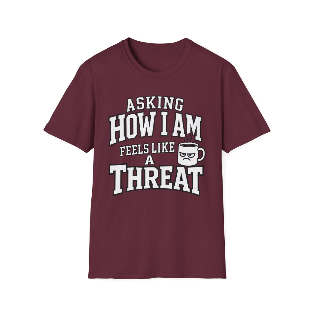 Asking How I Am T-Shirt