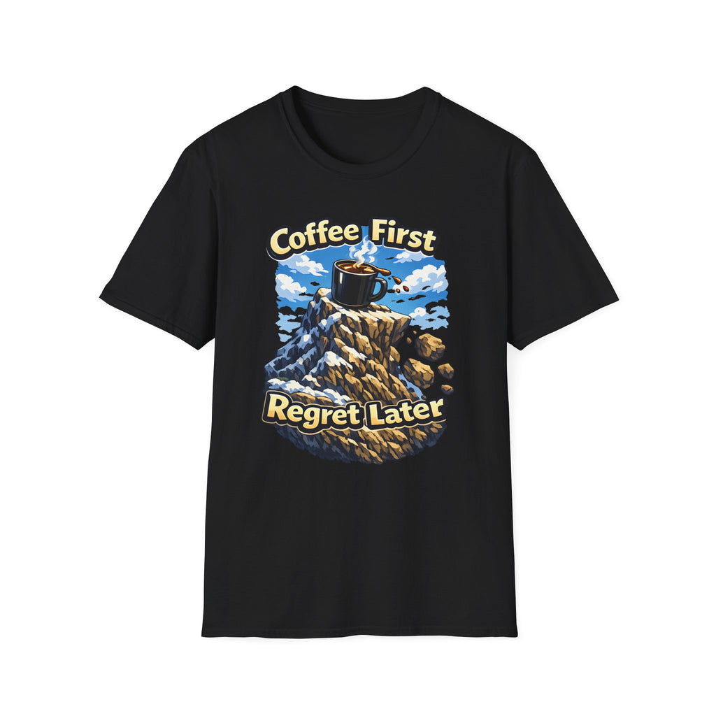 Coffee First Regret Later T-Shirt