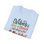 Vibes are a Choice T-Shirt