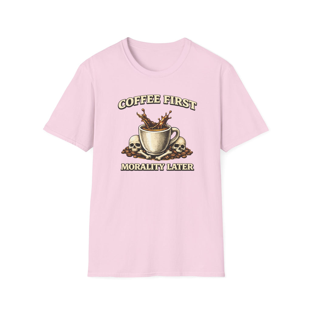 Coffee First Morality Later T-Shirt