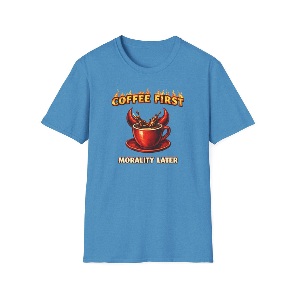 Coffee First Morality Later T-Shirt