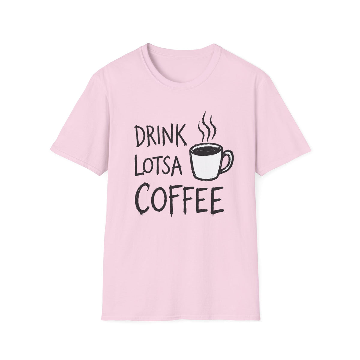 Drink Lotsa Coffee-Light T-Shirt