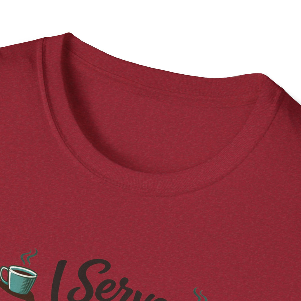 I Serve Coffee T-Shirt