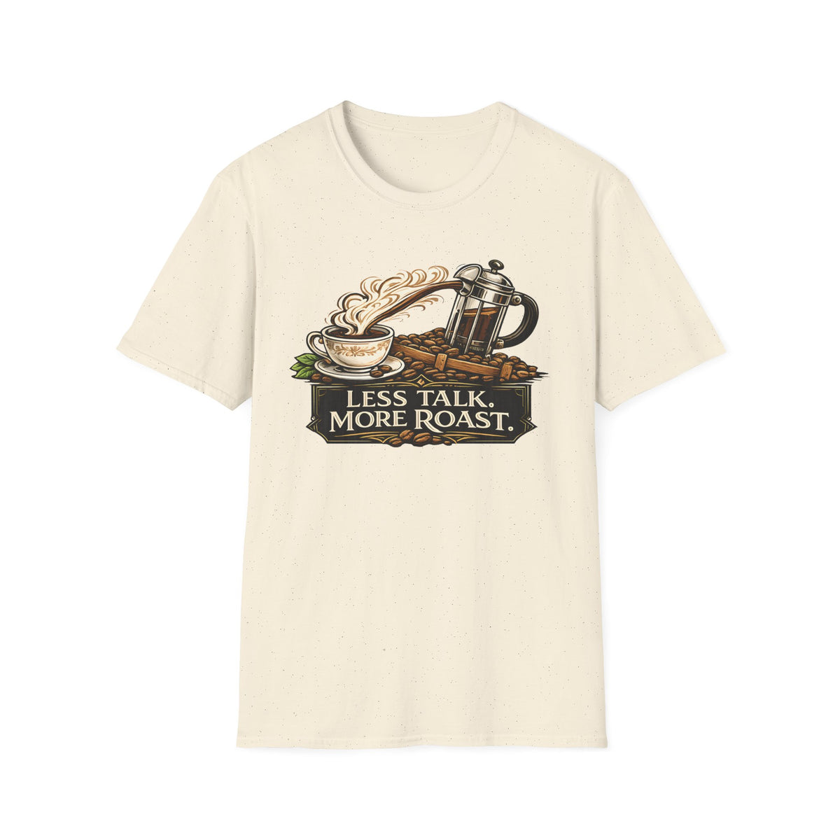 Less Talk More Roast T-Shirt