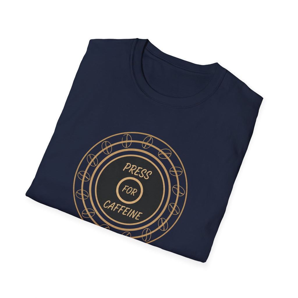 Press for Caffeine T-Shirt