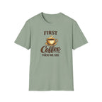 First Coffee Then We See T-Shirt