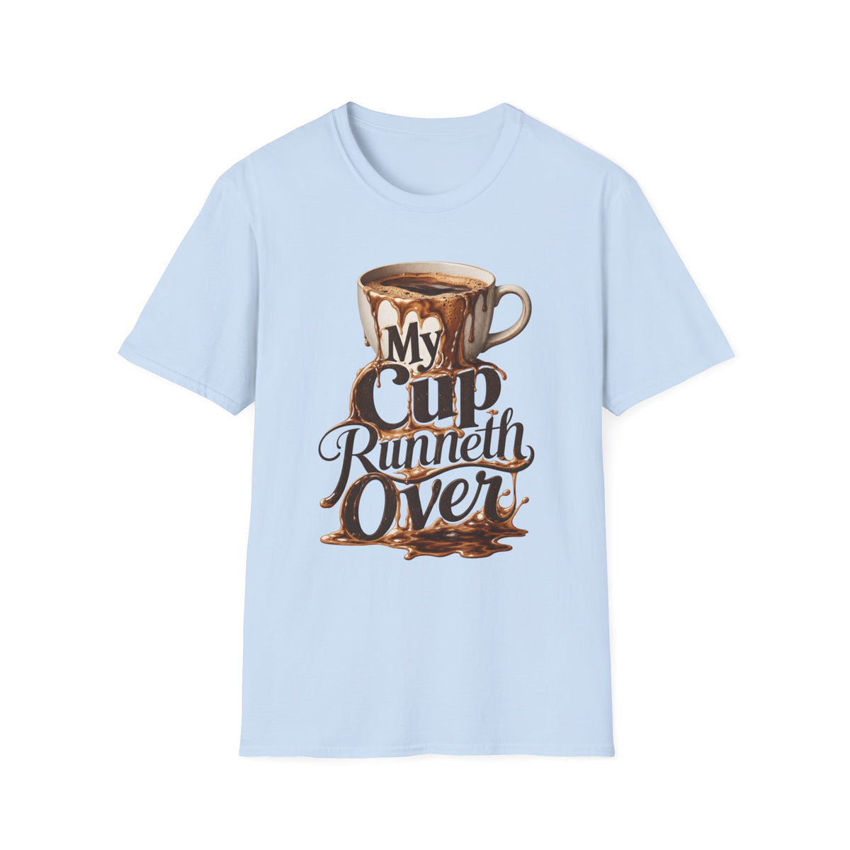 My Cup Runneth Over T-Shirt