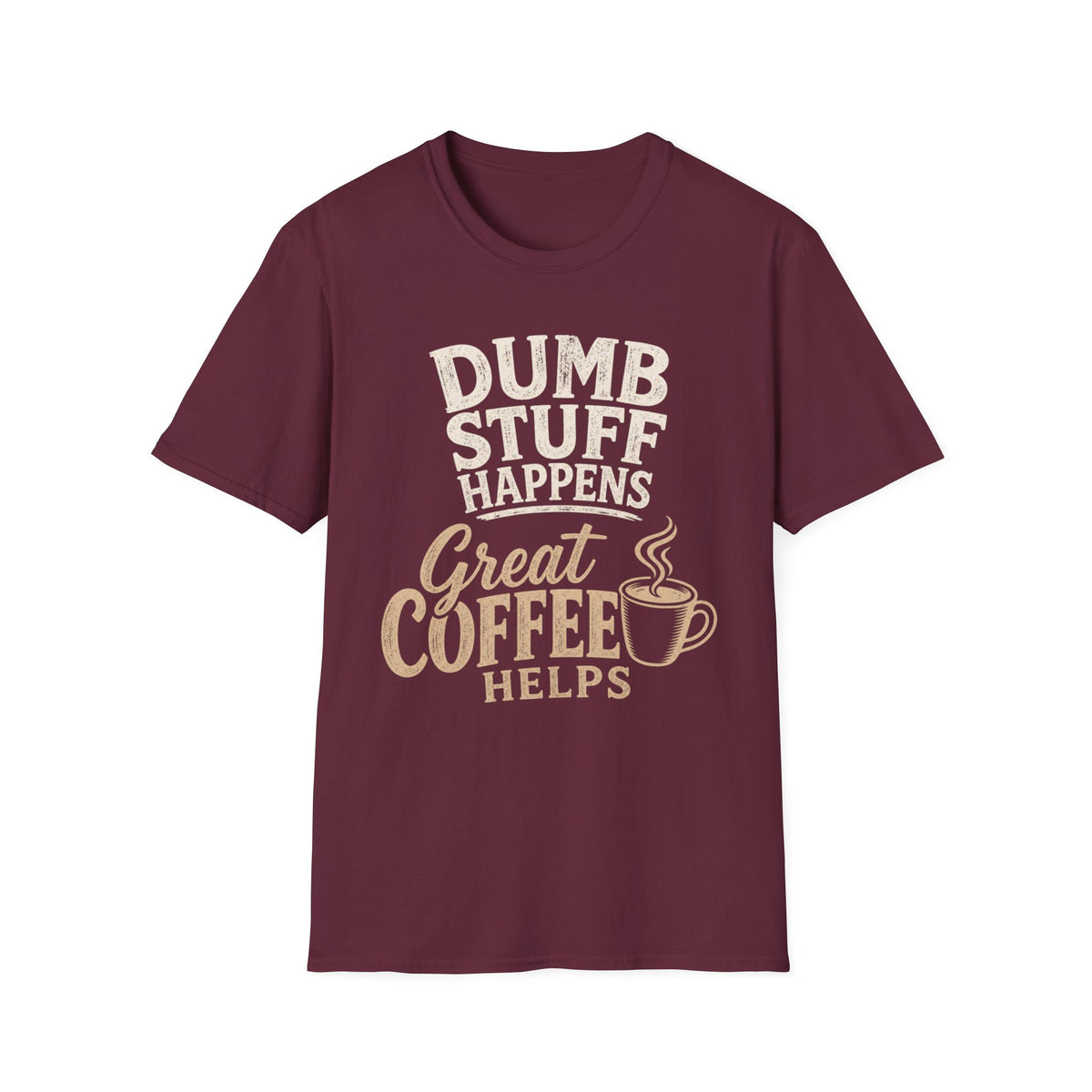 Dumb Stuff Happens T-Shirt