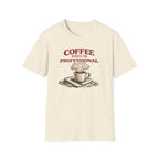 Coffee Makes Me Professionial T-Shirt
