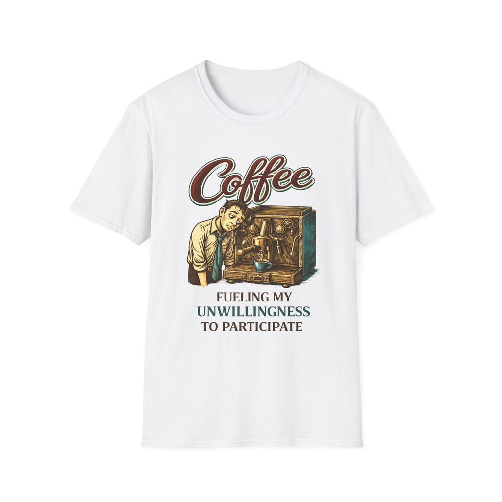 Fueling My Unwillingness T-Shirt