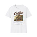 Fueling My Unwillingness T-Shirt