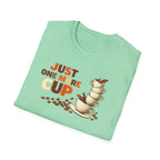 Just One More Cup T-Shirt