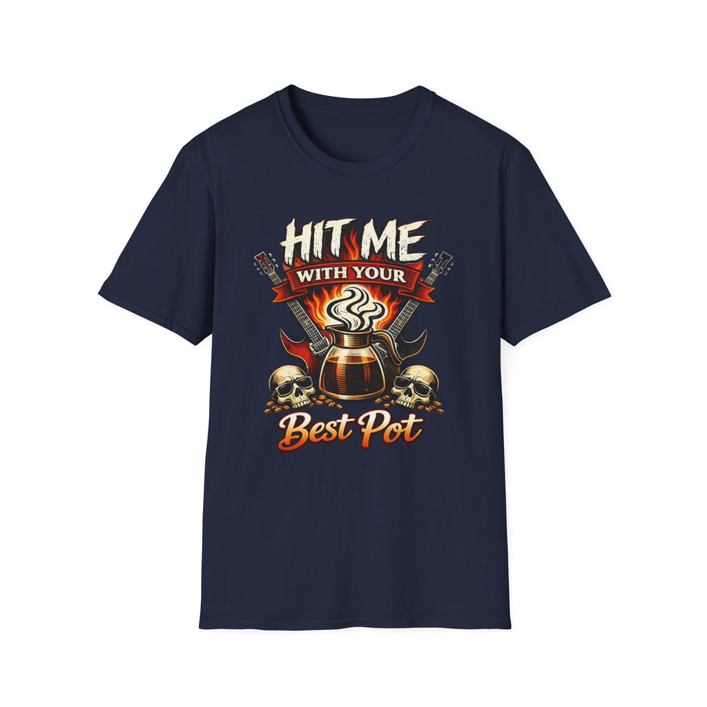 Hit Me with Your Best Pot T-Shirt
