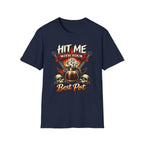 Hit Me with Your Best Pot T-Shirt