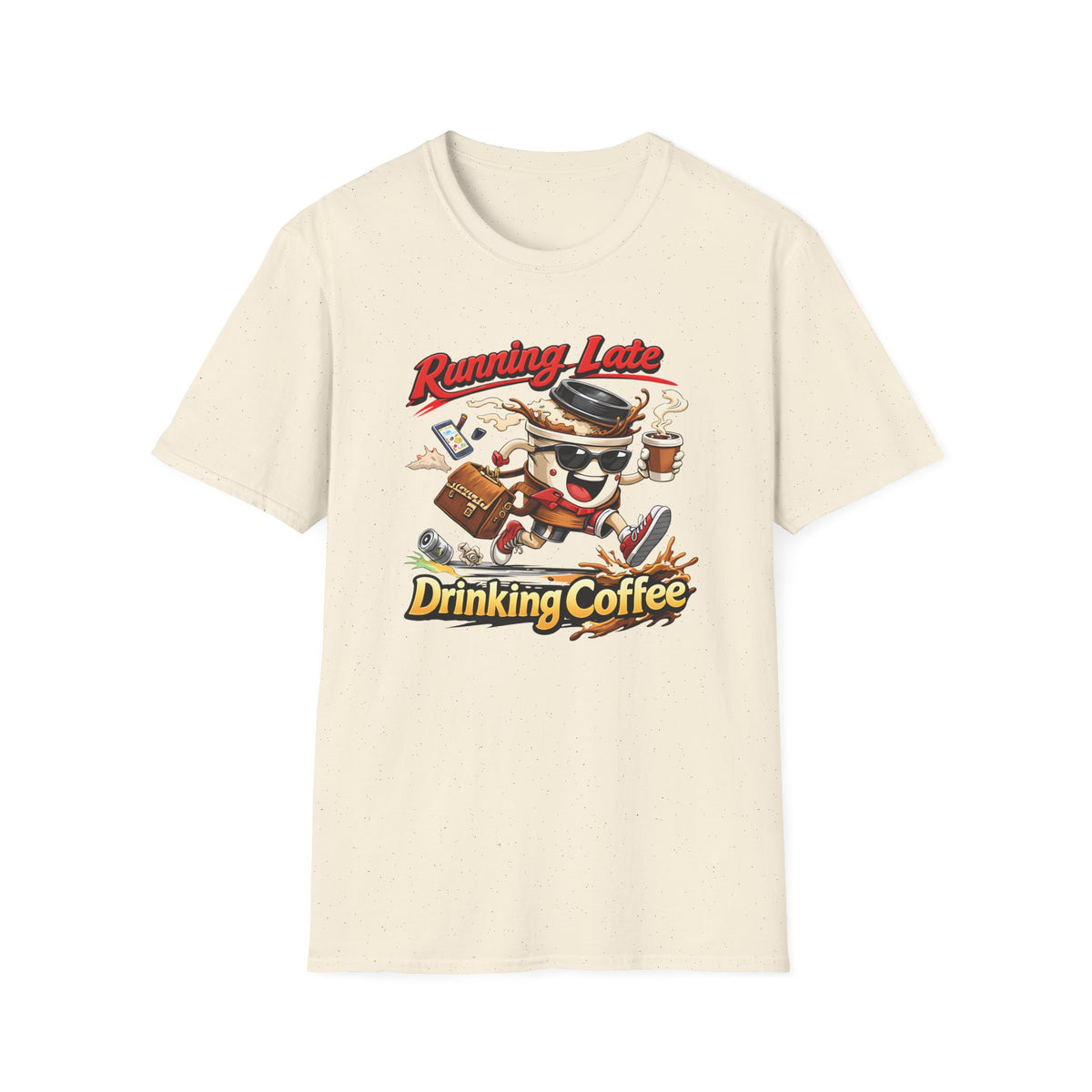 Running Late Drinking Coffee T-Shirt