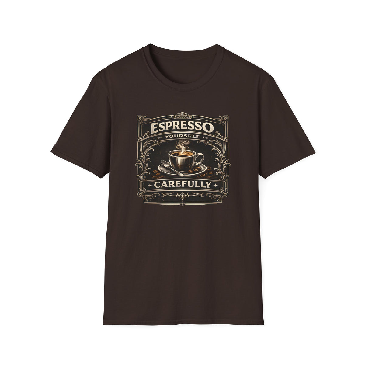 Espresso Yourself Carefully T-Shirt