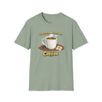 Sarcasm Runs on Coffee T-Shirt
