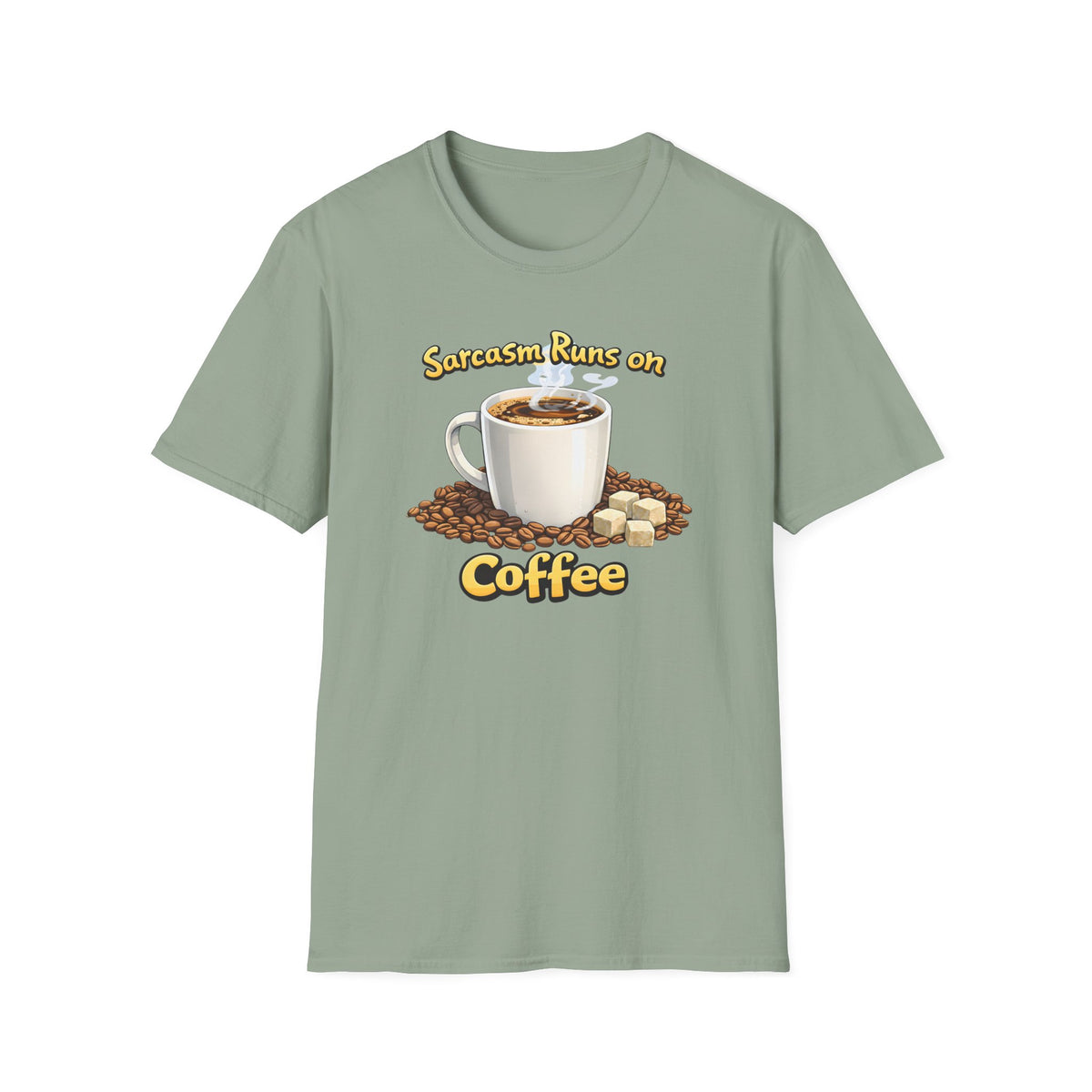 Sarcasm Runs on Coffee T-Shirt