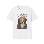 I Don't Know If I'll Make It T-Shirt