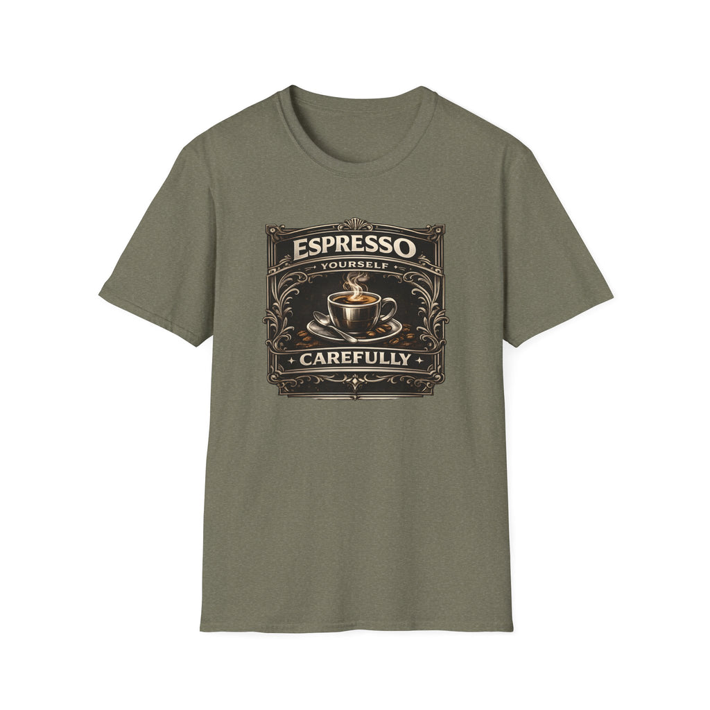 Espresso Yourself Carefully T-Shirt