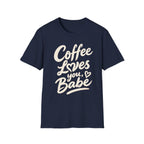 Coffee Loves You, Babe T-Shirt