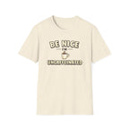 Be Nice I'm Uncaffeinated T-Shirt