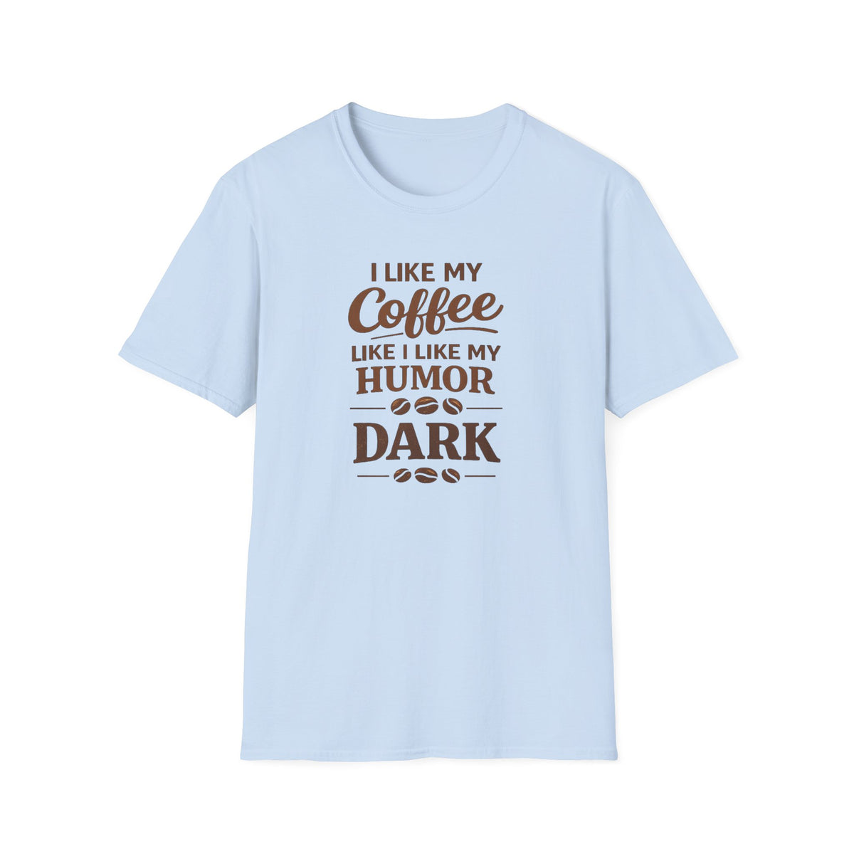 I Like My Coffee T-Shirt